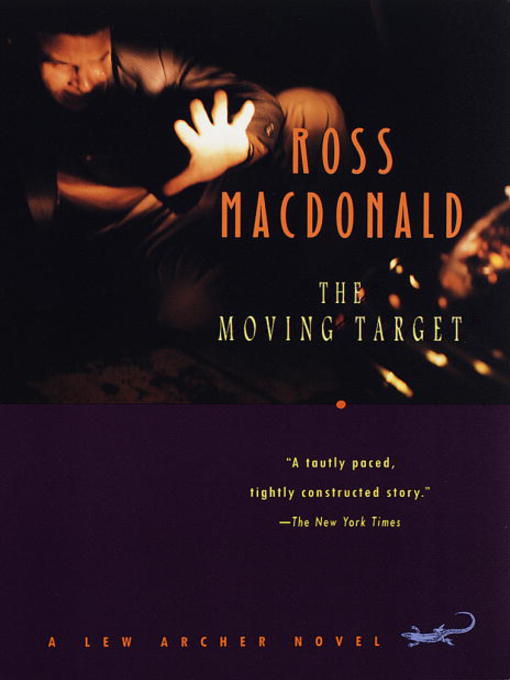 Title details for The Moving Target by Ross Macdonald - Available